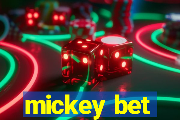 mickey bet